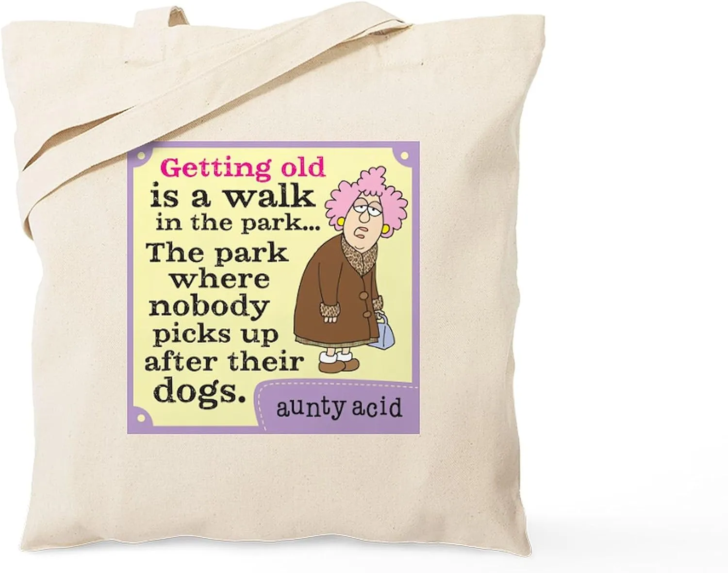 CafePress Aunty Acid: Getting Old Tote Bag Reusable Natural Beige Canvas Shopping Bag